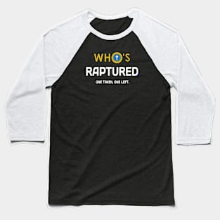 Who's Raptured and which one left behind. Baseball T-Shirt